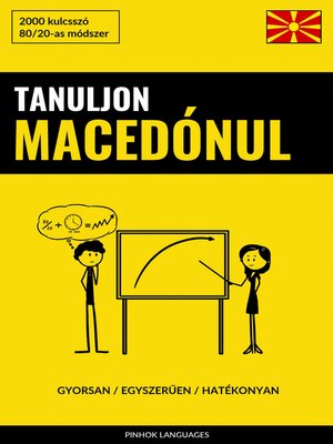 cover image of Tanuljon Macedónul--Gyorsan / Egyszerűen / Hatékonyan